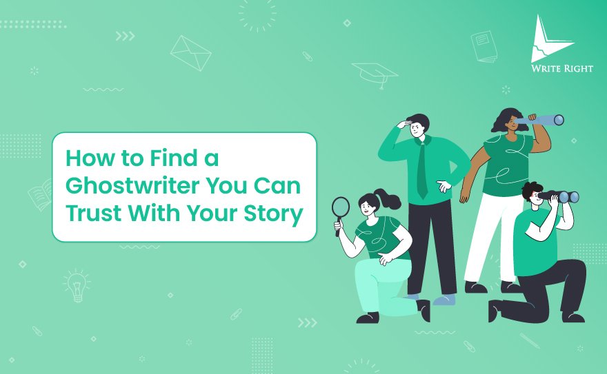 How to Find a Ghostwriter You Can Trust With Your Story?