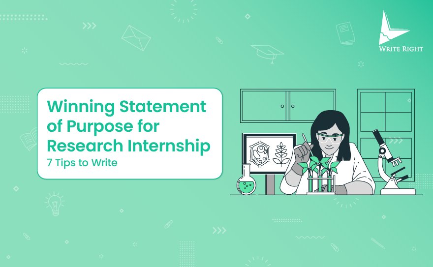 Winning Statement of Purpose for Research Internship: 7 Tips to Write