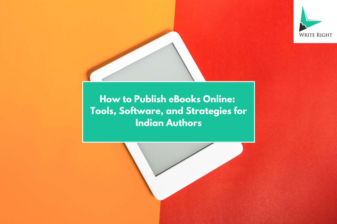 How to Publish eBooks Online (2025): Tools, Software, and Strategies for Indian Authors