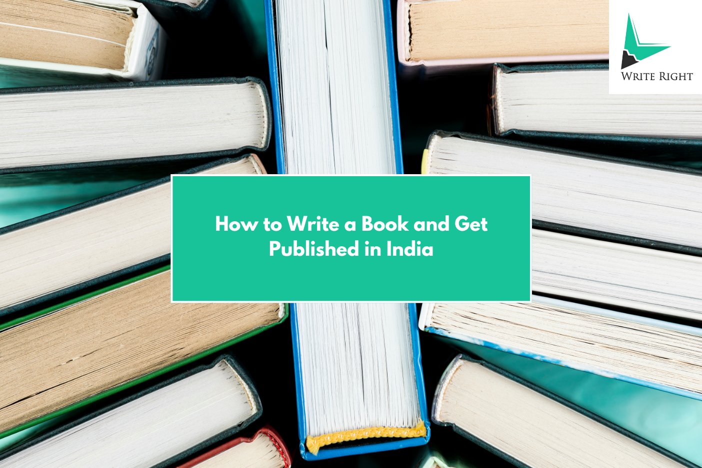 How to Write a Book and Get Published in India: Step-by-Step Guide For Indian Authors in 2025