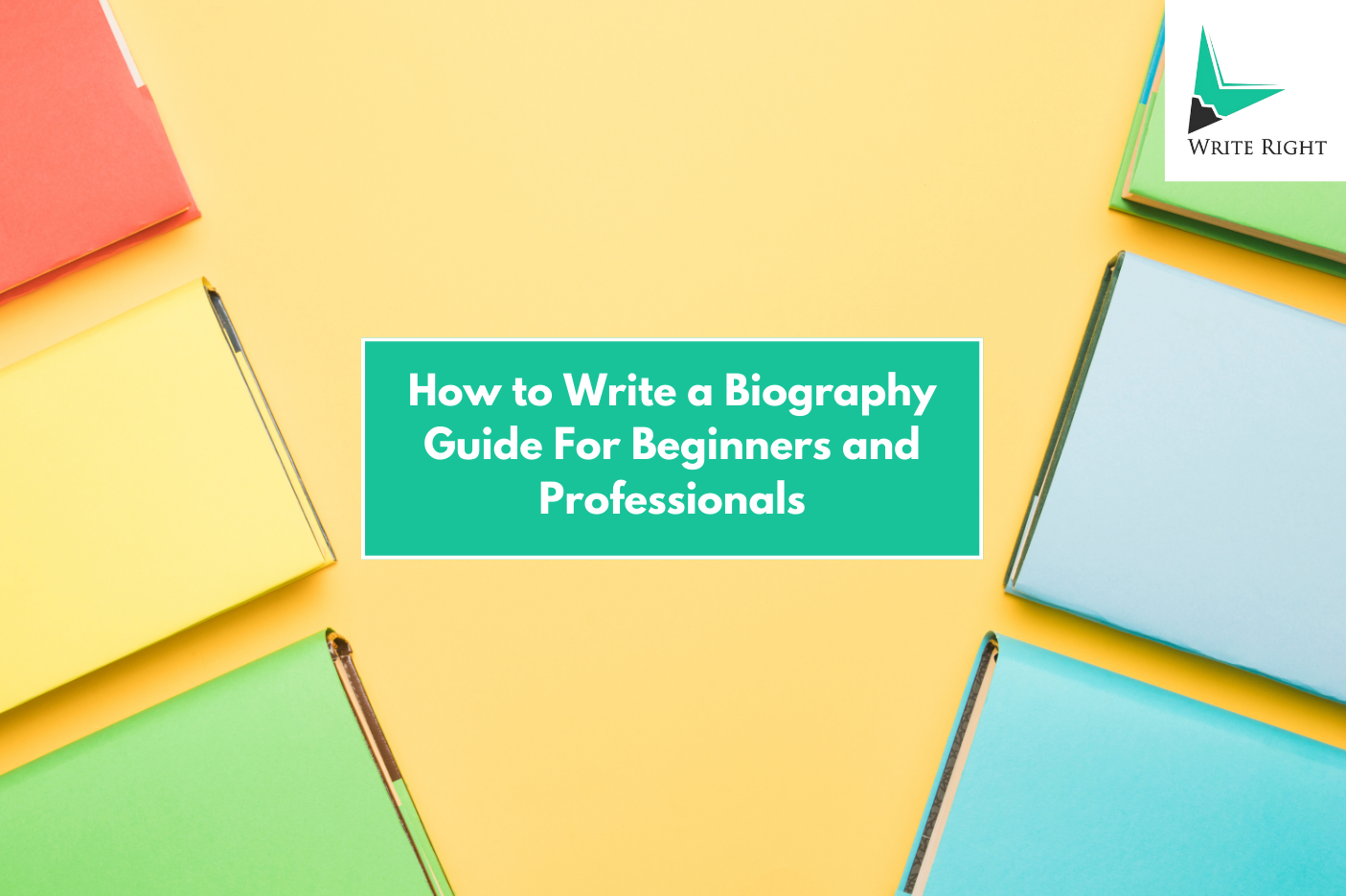 How to Write a Biography From Scratch and Get It Right the First Time