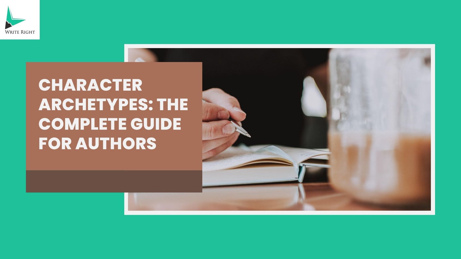 Character Archetypes: The Complete Guide for Authors