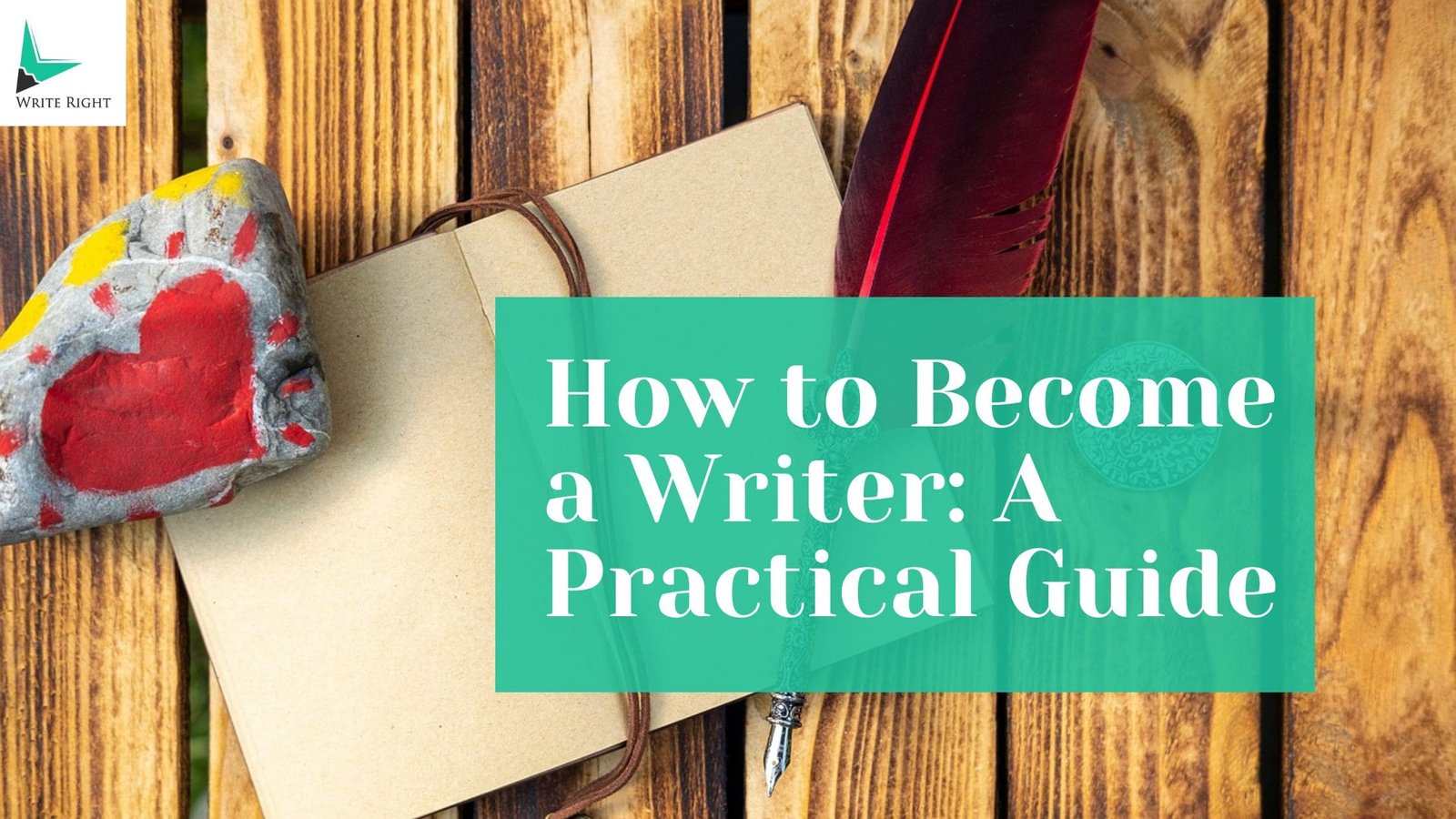 How to Become a Writer: A Practical Guide